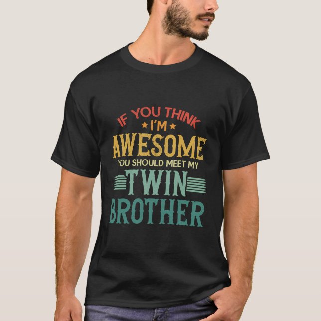 Camiseta Se Você Acha Que Sou Incrível Você Deveria Conhece (Frente)