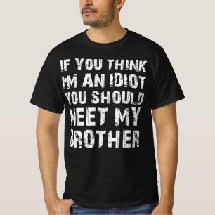Camiseta Se Você Acha Que Sou Um Idiota Você Deveria Conh