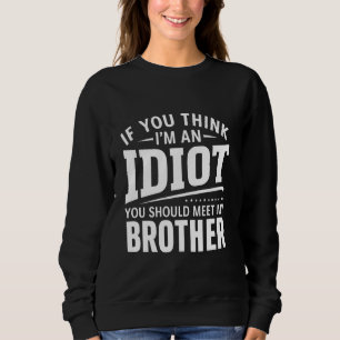 Camiseta Se Você Acha Que Sou Um Idiota Você Deveria Conhec