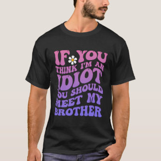 Camiseta Se Você Acha Que Sou Um Idiota Você Deveria Conhec
