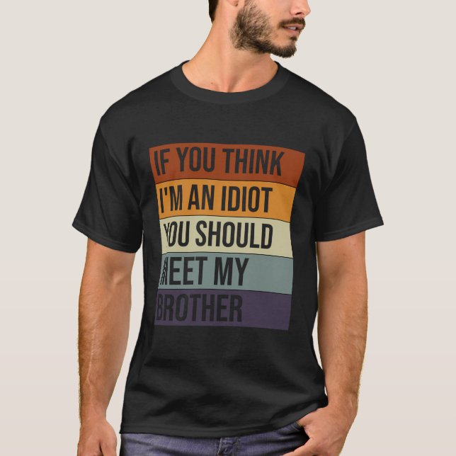 Camiseta Se Você Acha Que Sou Um Idiota Você Deveria Conhec (Frente)