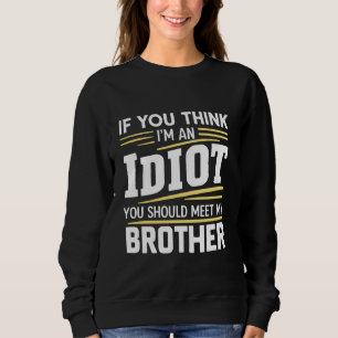Camiseta Se Você Acha Que Sou Um Idiota Você Deveria Conhec