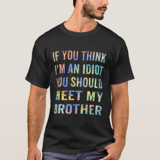 Camiseta Se Você Acha Que Sou Um Idiota Você Deveria Conhec