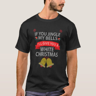 Camiseta Se Você Balançar Meus Sinos Eu Vou Dá Um Natal Bra