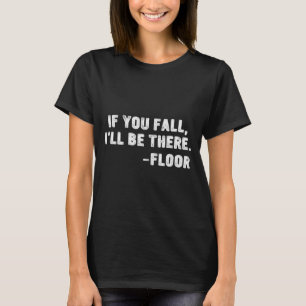 Camiseta Se Você Cair Estarei Lá Citação de Chão Piada Dive