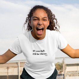 Camiseta Se você cair, estarei no chão