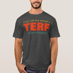 Camiseta Se Você Chamar Uma Mulher Um Terf Você É Misógino