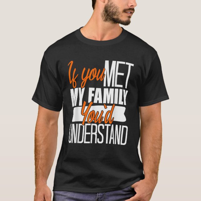 Camiseta Se você conhecesse minha família você entenderia S (Frente)