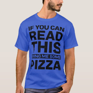 Camiseta Se Você Consegue Ler Esta Pizza De Design