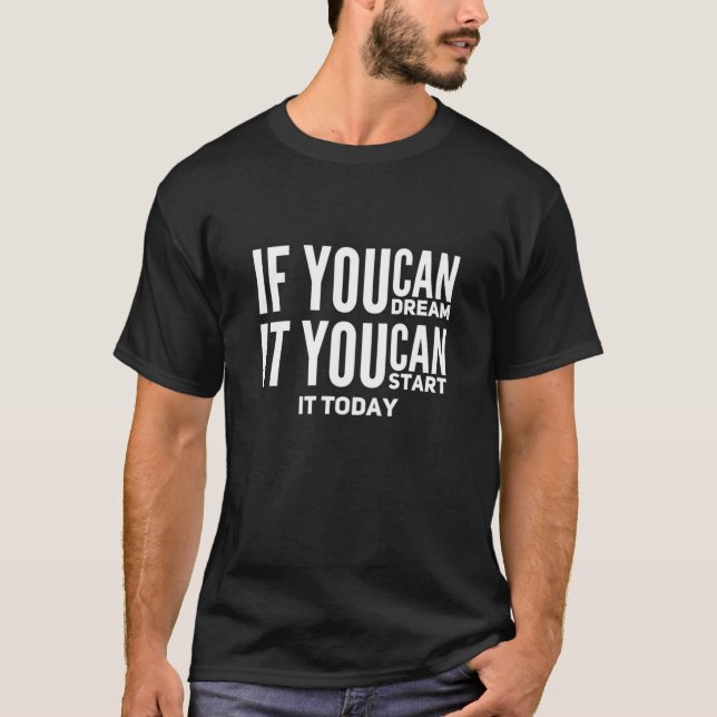 Camiseta Se Você Consegue Sonhar Isso Motivou A Discussão I (Frente)