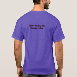 Camiseta Se você conseguir ler isso, você está muito perto