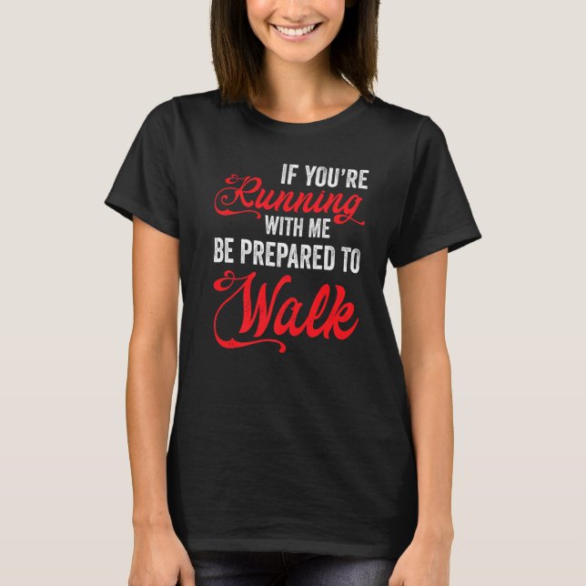 Camiseta Se Você Correr Comigo Estará Preparado Para Caminh (Frente)