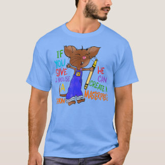 Camiseta Se Você Dar Um Rato, Ele Pode Criar