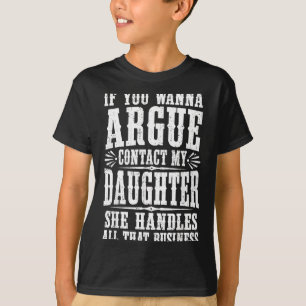 Camiseta Se Você Discute Contate Minha Filha Ela Cuida de T