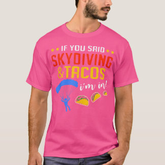 Camiseta Se Você Disse Skydive E Tacos Skydiving
