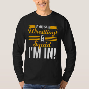 Camiseta Se Você Dissesse Luta Livre E Lula Eu Estou Dentro