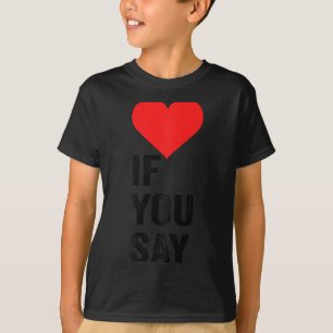 Camiseta Se Você Diz Que O Coração Vermelho Adora Mens &