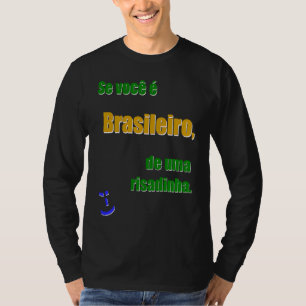Camiseta Se você é Brasileiro de uma risadinha De Br PRABr