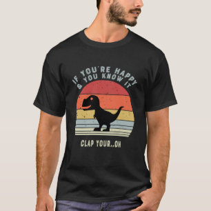 Camiseta se Você é Feliz e Você Sabe disso bata as mãos oh