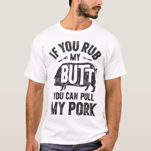 Camiseta Se Você Esfregar Meu Bumbum Você Pode Puxar Meu Ch