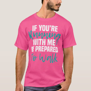 Camiseta Se Você Está Correndo Comigo Esteja Preparado Para