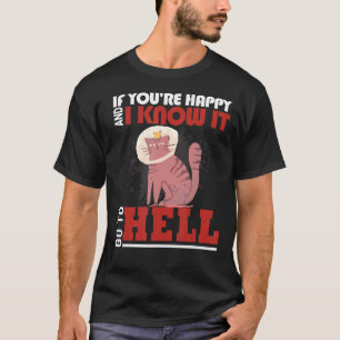Camiseta Se você está feliz e eu sei que vai para o inferno