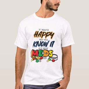 Camiseta Se você está feliz e sabe disso é por causa dos se