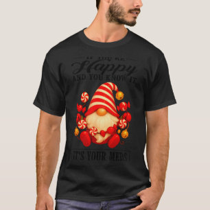 Camiseta Se Você Está Feliz E Sabe Disso É Seu Remédio