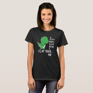 Camiseta Se você está feliz e você sabe disso