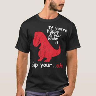 Camiseta Se você está feliz e você sabe que isso aplaude se