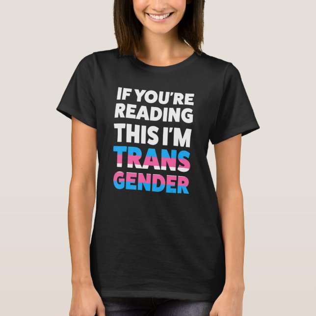 Camiseta Se você está lendo isso eu sou Trans Gender Lgbtq (Frente)