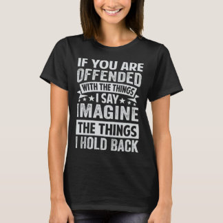 Camiseta Se Você Está Ofendido Com As Coisas Que Eu Digo Im