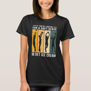 Camiseta Se Você Está Procurando Jogador De Volei De Soft S