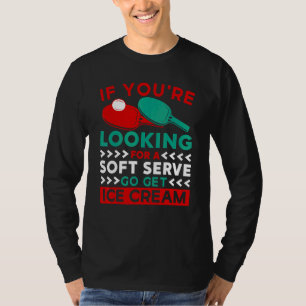 Camiseta Se Você Está Procurando por Soft Serve Tênis de M