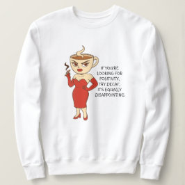 Camiseta Se Você Está Procurando Positividade, Tente Descaf