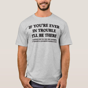 Camiseta Se Você Estiver em Apuros Alguma Vez