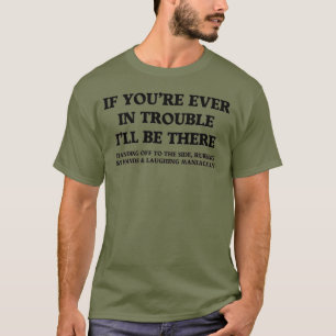 Camiseta Se Você Estiver em Apuros Alguma Vez