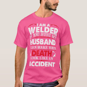Camiseta Se você ferir solteiros Marido Orgulhoso Soldador 
