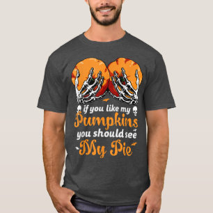 Camiseta Se Você Gosta das Minhas Abóboras, Você Deveria Ve