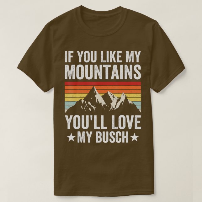 Camiseta Se Você Gosta Das Minhas Montanhas Você Ama O Meu  (Frente do Design)