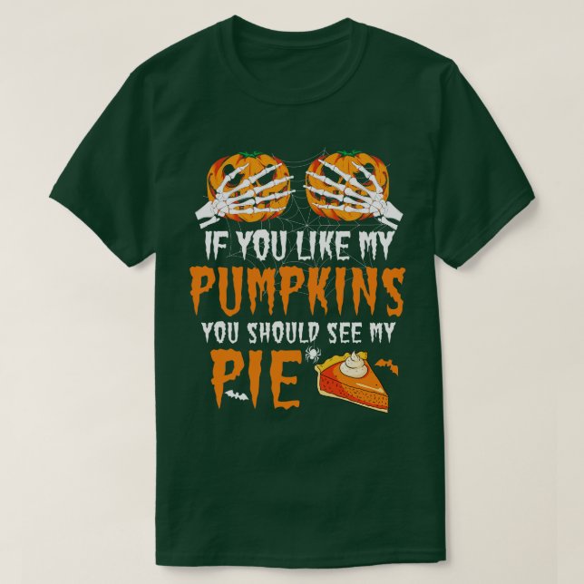 Camiseta Se Você Gosta De Meus Pumpkins Você Deveria Ver Me (Frente do Design)