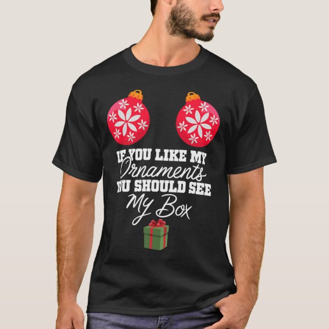 Camiseta Se Você Gosta Dos Meus Ornamentos Você Deveria Ver (Frente)