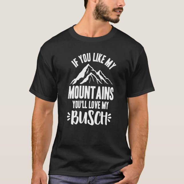 Camiseta Se Você Gostar Das Minhas Montanhas Você Amarrará  (Frente)