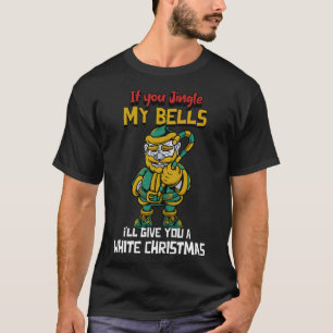 Camiseta Se Você Jingar Meus Sinos Eu Darei A Você Um Chris