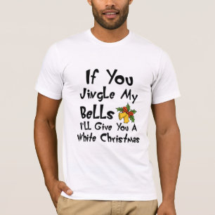 Camiseta Se Você Jingar Meus Sinos Eu Te Darei Um Branco