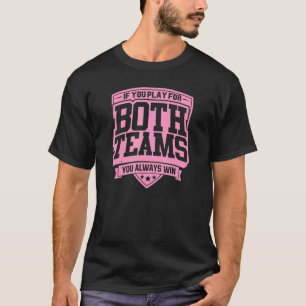 Camiseta Se Você Joga Por Ambos Os Lados Você Sempre Ganha