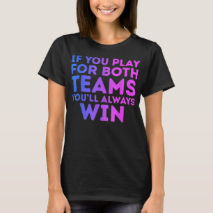 Camiseta Se você jogar pelos dois você sempre ganhará o Bi