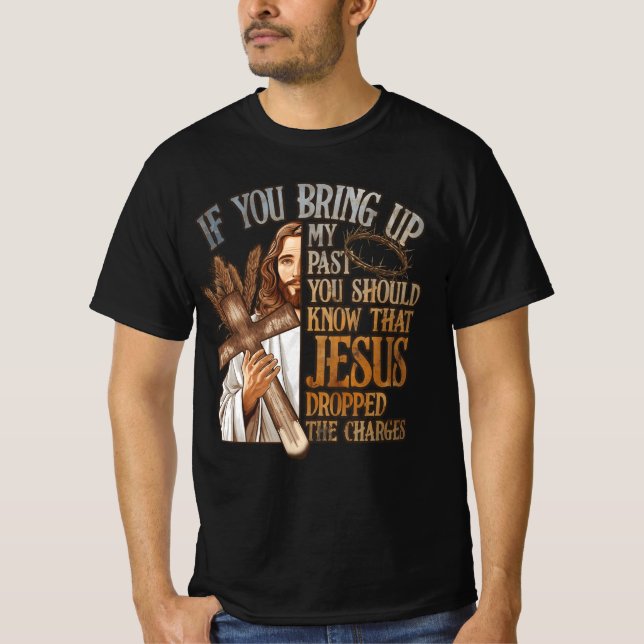 Camiseta Se Você Levanta O Meu Passado Você Deveria Saber Q (Frente)