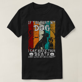 Camiseta Se Você Magoar Meu Cachorro Eu Posso Fazer Sua Mor