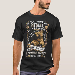 Camiseta Se Você Magoar O Meu Pitbull Você Vai Rapidamente
